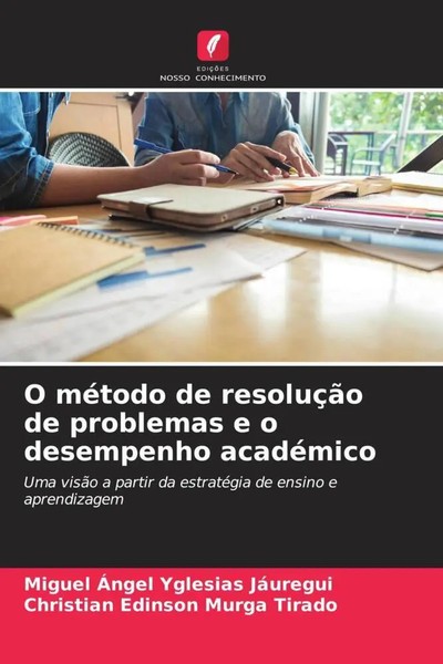 O MéTodo De ResoluçãO De Problemas E O Desempenho AcadéMico JáUregui (U. A.)-image