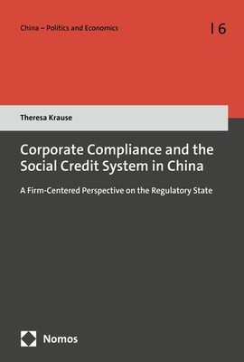 Corporate Compliance and the Social Credit System in China Theresa Krause