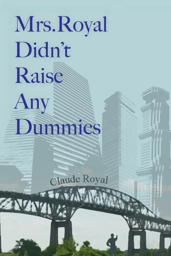 Mrs. Royal Didn't Raise Any Dummies - product listing photo
