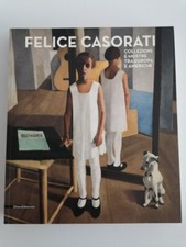 FELICE CASORATI - Collezioni e mostre tra Europa e Americhe - Silvana Ed.