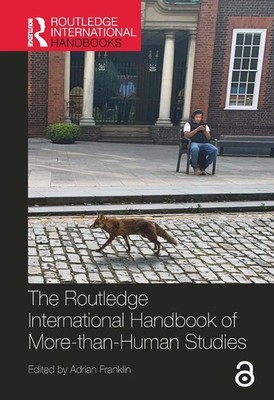 The Routledge International Handbook of More-than-Human Studies by Adrian Frankl