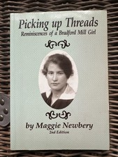Picking Up Threads: Reminiscences of a Bradford Mill Girl - Newbery, Maggie