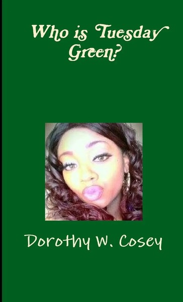 Dorothy W. Cosey | Who Is Tuesday Green? | Taschenbuch | Englisch (2016)-image