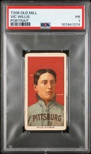1909-11 T206 Vic Willis Portrait Old Mill PSA 1 Pittsburgh Pirates