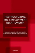 Restructuring the Employment Relationship by Duncan Gallie (English) Hardcover B