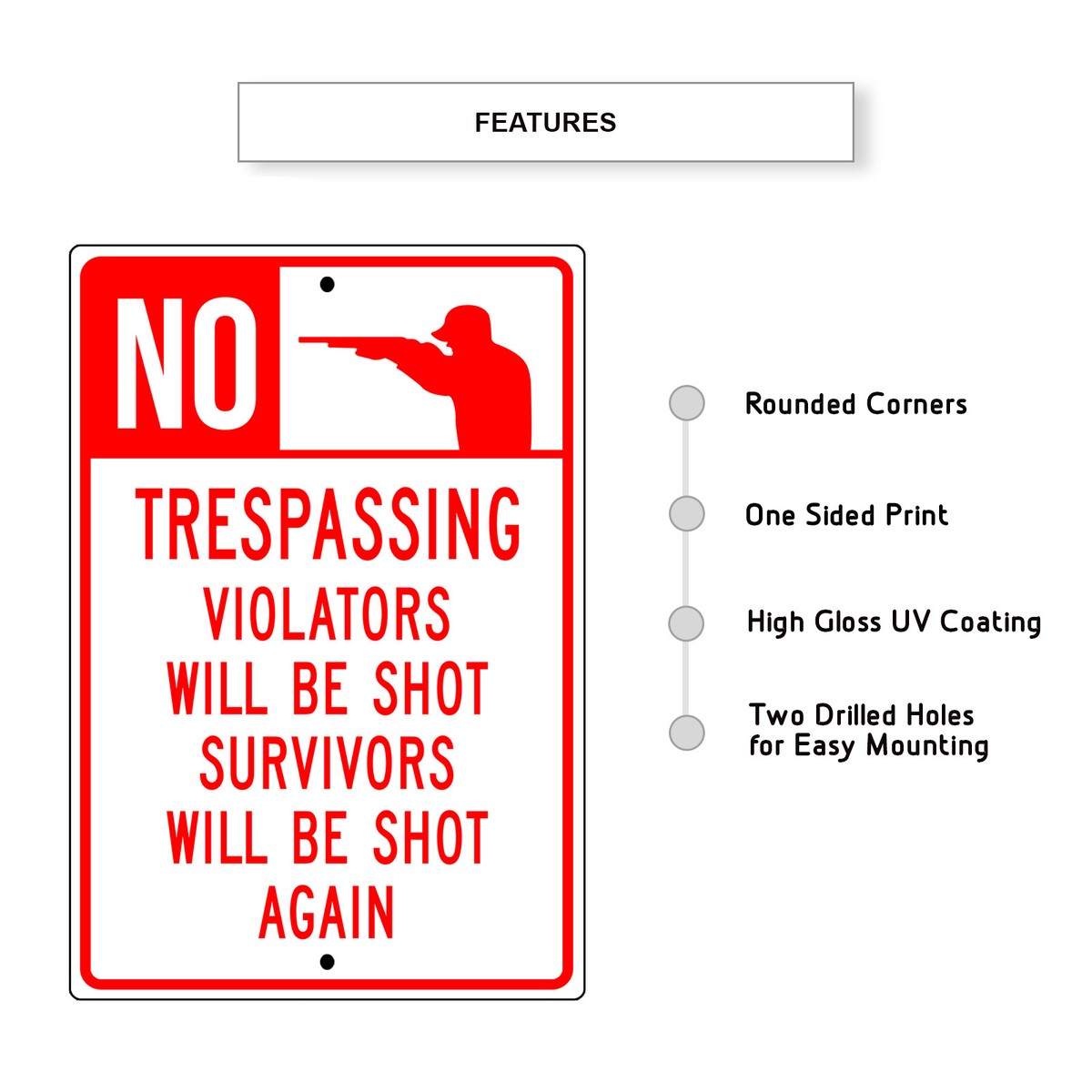 No Trespassing Violators Will Be Shot Survivors Will Be Shot Again Sign - 10x14 - .040 Rust Free Aluminum - Made in USA - UV Protected and Weatherproof - A82-550AL
