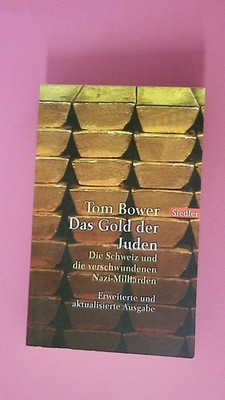 194986 Tom Bower DAS GOLD DER JUDEN die Schweiz und die verschwundenen