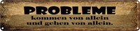 Blechschild 10X46 Cm Problem Kommen Gehen Von Allein Spruch Zitat Deko Geschenk