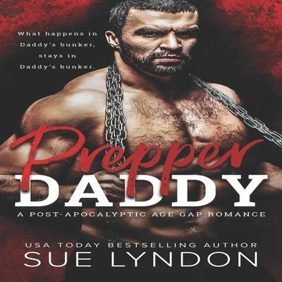 Prepper Daddy A Post-Apocalyptic Age Gap Romance Sue Lyndon Paper