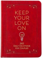 Keep Your Love On | 365 Daily Devotions For Couples | Danny Silk | Englisch