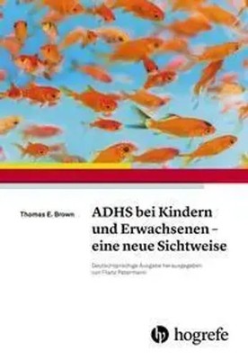 ADHS bei Kindern und Erwachsenen - eine neue Sichtweise | Thomas E. Brown | Buch