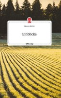 Einblicke. Life Is A Story - Story.One Hannes Zeisler
