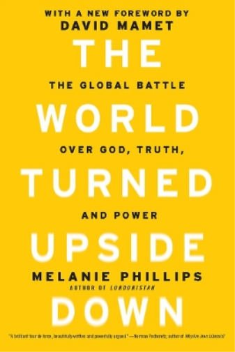 Melanie Phillips The World Turned Upside Down (Tascabile)