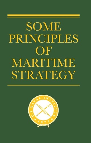 Julian S. Corbett Some Principles of Maritime Strategy (Paperback)