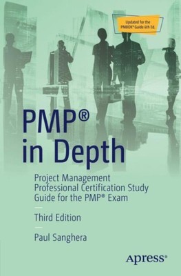 PMP in Depth : Project Management Professional Certification Study Guide for ...