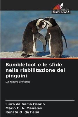 Bumblefoot e le sfide nella riabilitazione dei pinguini by Luiza Da Gama Os?rio