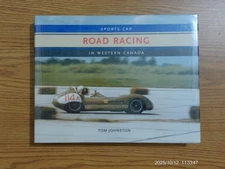 Sports Car Road Racing in Western Canada by Tom Johnston SIGNED Limited Edition