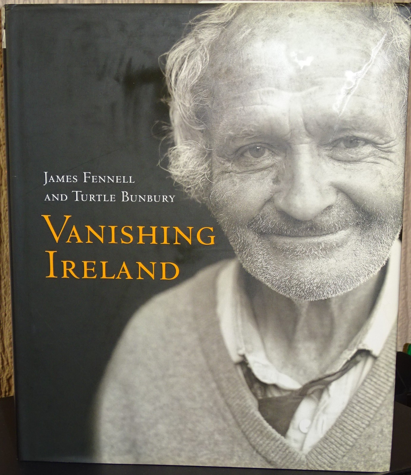 Vanishing Ireland -  James Fennell & Turtle Bunbury Hardback 1st edition