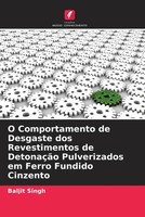 Baljit Singh | O Comportamento De Desgaste Dos Revestimentos De DetonaçãO...