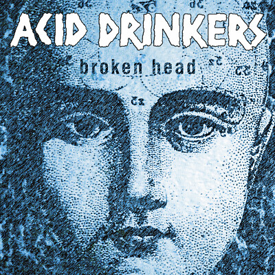 Acid Drinkers - Broken Head (Remastered + Bonus Tracks) CD Neu
