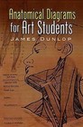Anatomical Diagrams for Art Students by James Dunlop (Paperback, 2007)