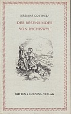 Jeremias Gotthelf: Der Besenbinder von Rychiswyl [] []   Namensei