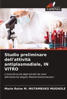 Studio Preliminare Dell'attività Antiplasmodiale, IN Vitro Marie Reine M. Mutamb