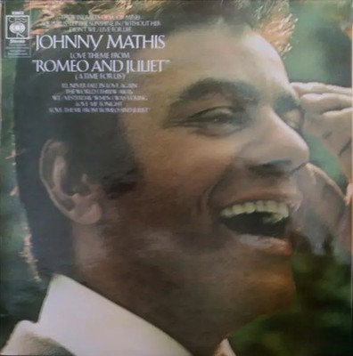 Johnny Mathis Love Theme From ''Romeo And Juliet'' (A Time For Us) CBS Vinyl LP