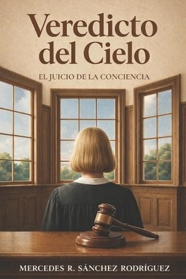 Veredicto del Cielo: El Juicio de la Conciencia by Editorial Tinta Sin Fronteras
