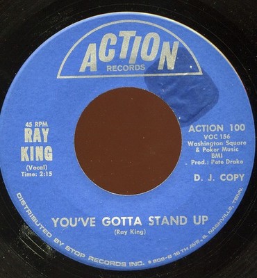 HEAR - Rare Country 45 - Ray King - You've Gotta Stand Up - Action # 100 - Promo