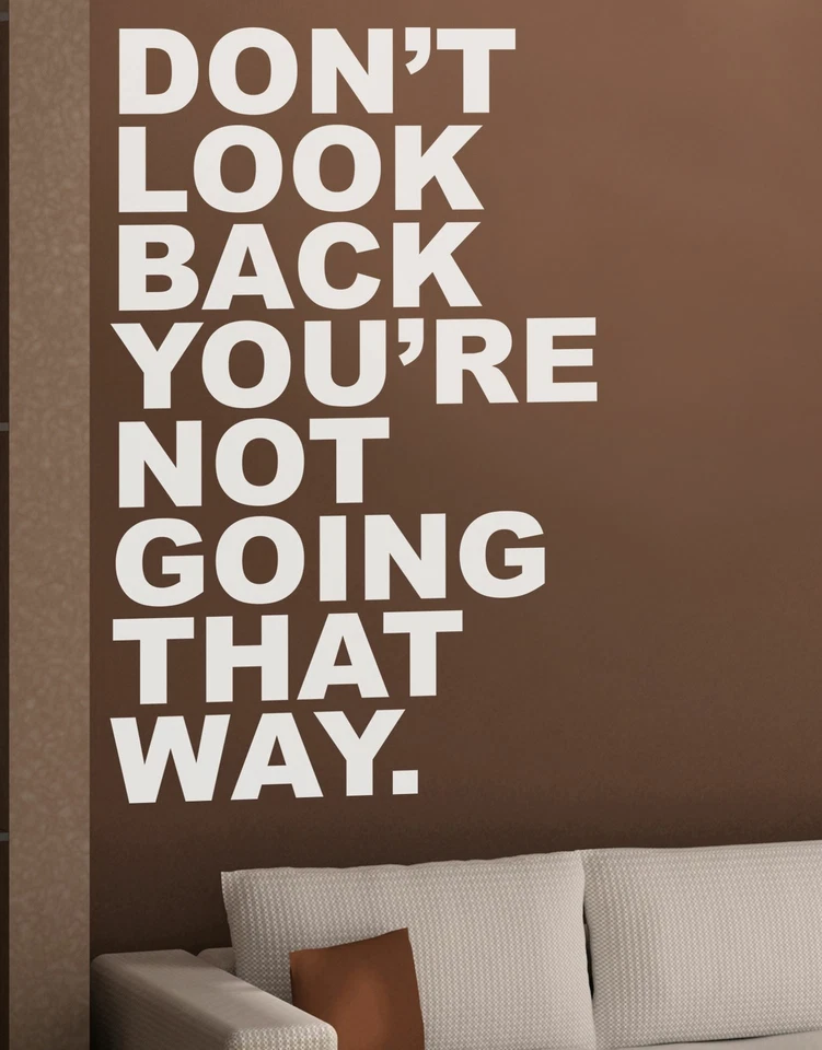 Motivational Wall Quotes - Don’t Look Back You’re Not Going That Way. #6053 - Image 4 of 4