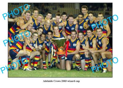 6x4 PHOTO ADELAIDE CROWS WINNING THE WIZARD TEAM IN 2003