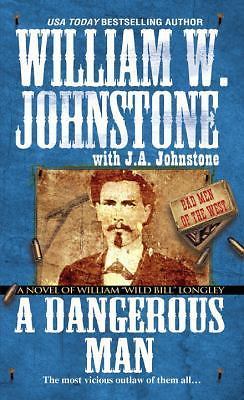 A Dangerous Man: A Novel of William Wild Bill Longley