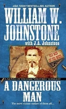 A Dangerous Man: A Novel of William Wild Bill Longley