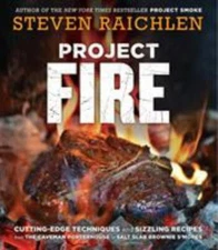 Project Fire: Cutting-Edge Techniques and Sizzl- paperback, Raichlen, 1523502762