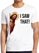 Jesus Christ I Saw That Meme Funny Retro Cool Gift Tee T Shirt