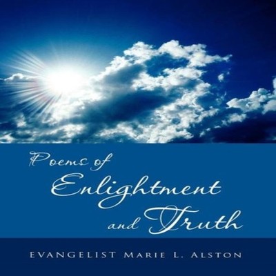 Poems of Enlightment and Truth Marie L. Alston Hardcover Author S