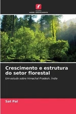 Crescimento e estrutura do setor florestal by Sat Pal (Portuguese) Paperback Boo