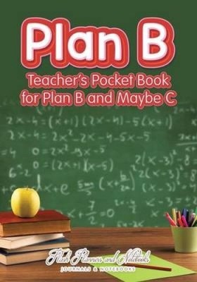 Plan B: Teacher's Pocket Book for Plan B and Maybe C [Paperback]