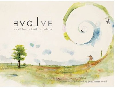Evolve: a childrens book for adults - Hardcover By Jean-Pierre Weill - GOOD