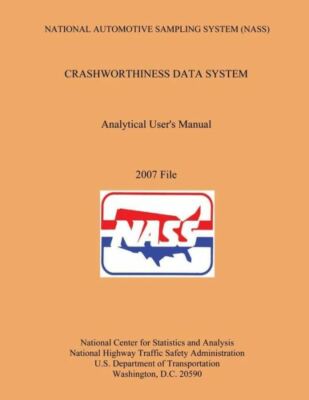 National Automotive Sampling System Crashworthiness Data System Analytic Us...