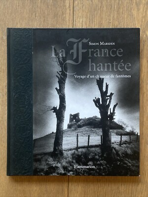 Simon Marsden - La France Hantèe - Reise eines Geisterjägers.