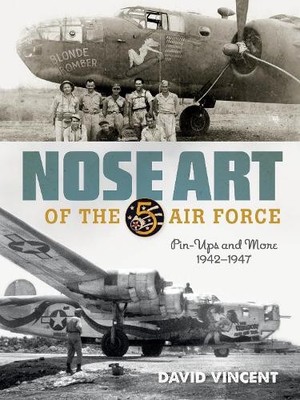 Nose Art of the 5th Air Force by David Vincent - 9780764369216