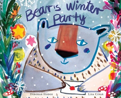 Bear s Winter Party - hardcover Hodge, Deborah|Cinar, Lisa