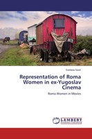 Representation Of Roma Women In Ex-Yugoslav Cinema Svetlana Savi¿
