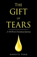 The Gift Of Tears A 10-Week Devotional Journey Annette Ford Taschenbuch Englisch