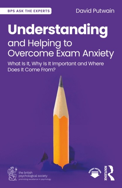 Understanding And Helping To Overcome Exam Anxiety : What Is It, Why Is It Important And Where Does It Come From? David Putwain - Image 4
