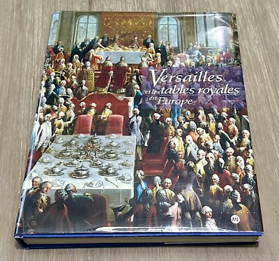 Versailles et les Tables Royales en Europe 1993 HC/DJ/French Text