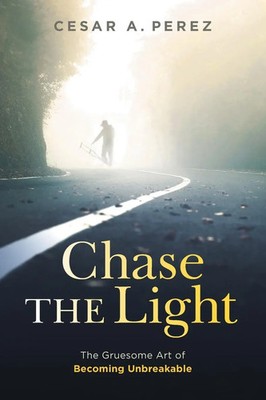 Cesar A. Perez | Chase the Light | Taschenbuch | Englisch (2022)