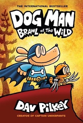 Dav Pilkey Dog Man 6: Brawl of the Wild (HB) (NE) (Hardback) Dog Man
